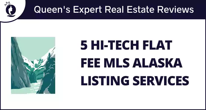 5 Hi-Tech Flat Fee MLS Alaska Listing Services