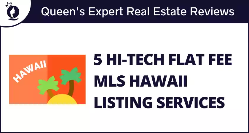 5 Hi-Tech Flat Fee MLS Hawaii Listing Services